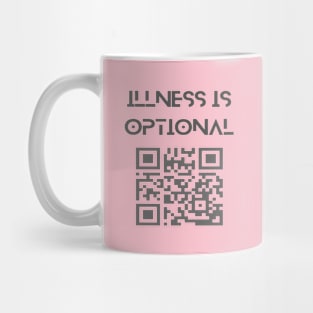 illness is optional Mug